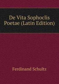 De Vita Sophoclis Poetae (Latin Edition)
