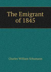 The Emigrant of 1845