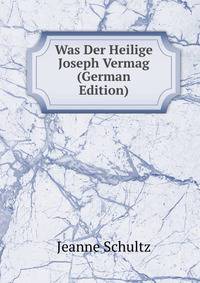 Was Der Heilige Joseph Vermag (German Edition)