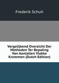 Vergelijkend Overzicht Der Methoden Ter Bepaling Van Aantallen Vlakke Krommen (Dutch Edition)