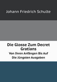 Die Glosse Zum Decret Gratians