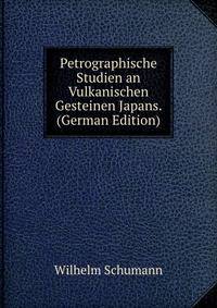 Petrographische Studien an Vulkanischen Gesteinen Japans. (German Edition)