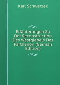 Erlauterungen Zu Der Reconstruction Des Westgiebels Des Parthenon (German Edition)