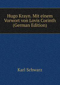 Hugo Krayn. Mit einem Vorwort von Lovis Corinth (German Edition)