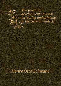 The semantic development of words for 'eating and drinking' in the German dialects