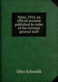 Ypres, 1914, an official account published by order of the German general staff