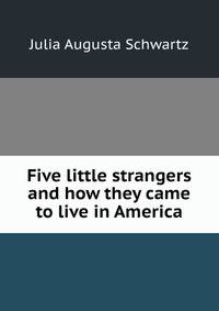 Five little strangers and how they came to live in America
