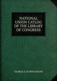 NATIONAL UNION CATLOG OF THE LIBRARY OF CONGRESS