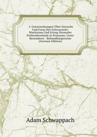 . I. Untersuchungen Uber Zuwachs Und Form Der Schwarzerle: Wachstum Und Ertrag Normaler Fichtenbestande in Preussen, Unter Besonderer . Behandlungsweise (German Edition)