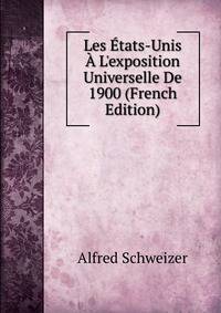 Les ?tats-Unis ? L'exposition Universelle De 1900 (French Edition)