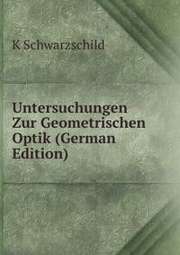 Untersuchungen Zur Geometrischen Optik (German Edition)