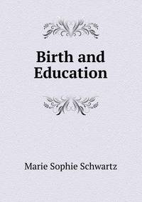 Birth and Education