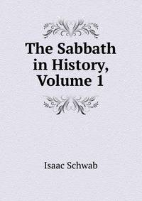 The Sabbath in History, Volume 1