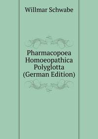 Pharmacopoea Homoeopathica Polyglotta (German Edition)