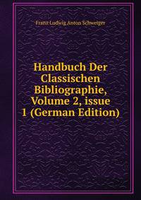 Handbuch Der Classischen Bibliographie, Volume 2, issue 1 (German Edition)