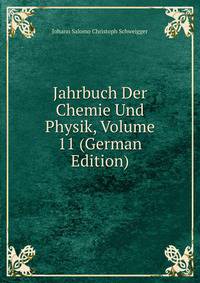 Jahrbuch Der Chemie Und Physik, Volume 11 (German Edition)