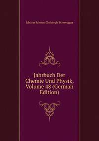 Jahrbuch Der Chemie Und Physik, Volume 48 (German Edition)