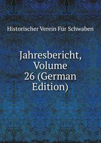 Jahresbericht, Volume 26 (German Edition)