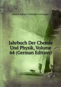 Jahrbuch Der Chemie Und Physik, Volume 64 (German Edition)