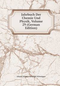 Jahrbuch Der Chemie Und Physik, Volume 29 (German Edition)
