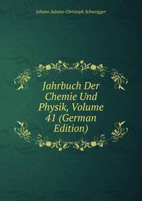 Jahrbuch Der Chemie Und Physik, Volume 41 (German Edition)