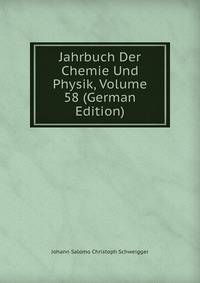 Jahrbuch Der Chemie Und Physik, Volume 58 (German Edition)
