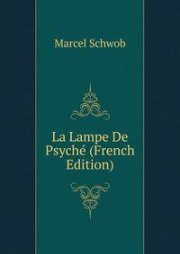 La Lampe De Psyche (French Edition)