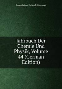 Jahrbuch Der Chemie Und Physik, Volume 44 (German Edition)