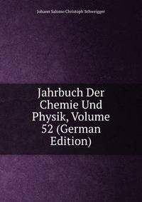 Jahrbuch Der Chemie Und Physik, Volume 52 (German Edition)