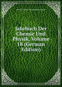 Jahrbuch Der Chemie Und Physik, Volume 18 (German Edition)