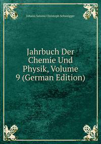 Jahrbuch Der Chemie Und Physik, Volume 9 (German Edition)