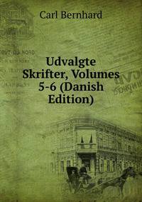 Udvalgte Skrifter, Volumes 5-6 (Danish Edition)