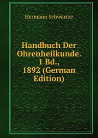 Handbuch Der Ohrenheilkunde. 1 Bd., 1892 (German Edition)