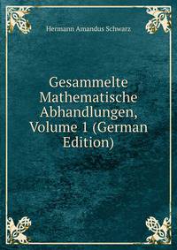 Gesammelte Mathematische Abhandlungen, Volume 1 (German Edition)