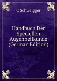 Handbuch Der Speciellen Augenheilkunde (German Edition)