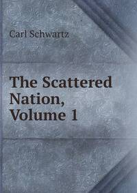 The Scattered Nation, Volume 1