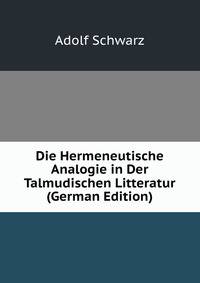 Die Hermeneutische Analogie in Der Talmudischen Litteratur (German Edition)