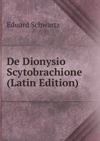 De Dionysio Scytobrachione (Latin Edition)