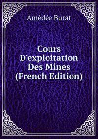 Cours D'exploitation Des Mines (French Edition)