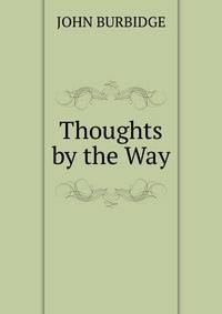 Thoughts by the Way