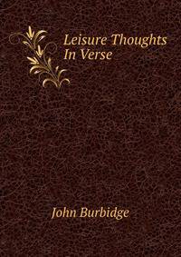 Leisure Thoughts In Verse.