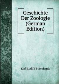 Geschichte Der Zoologie (German Edition)