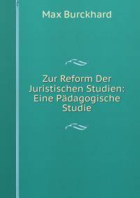 Zur Reform Der Juristischen Studien: Eine Padagogische Studie