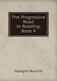 The Progressive Road to Reading, Book 4