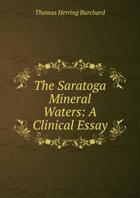 The Saratoga Mineral Waters: A Clinical Essay