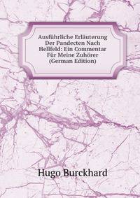 Ausfuhrliche Erlauterung Der Pandecten Nach Hellfeld: Ein Commentar Fur Meine Zuhorer (German Edition)