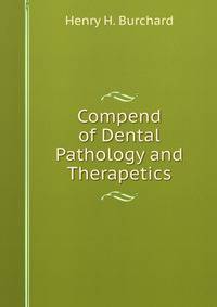 Compend of Dental Pathology and Therapetics