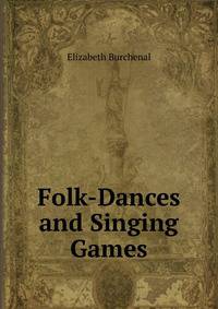 Folk-Dances and Singing Games