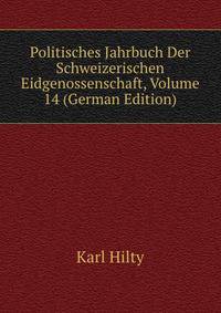 Politisches Jahrbuch Der Schweizerischen Eidgenossenschaft, Volume 14 (German Edition)