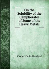 On the Solubility of the Camphorates of Some of the Heavy Metals